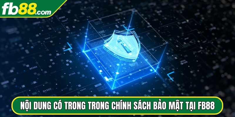 Nội dung có trong trong chính sách bảo mật tại FB88