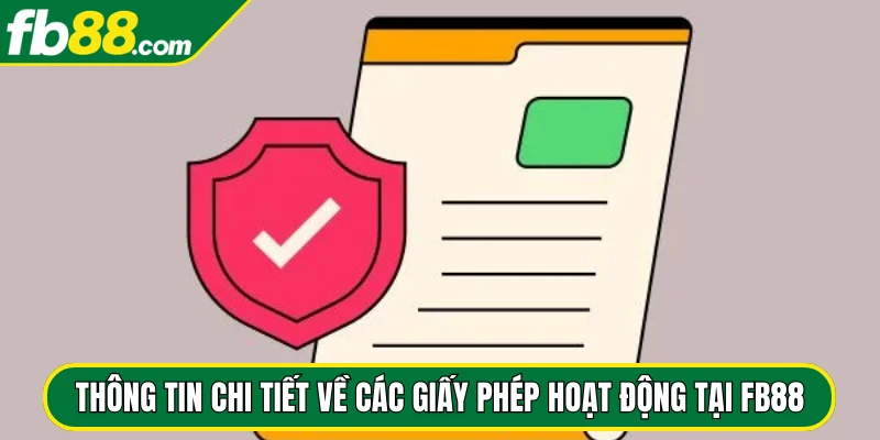 Thông tin chi tiết về các giấy phép hoạt động tại FB88